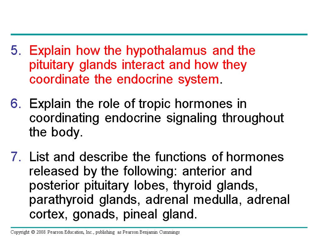 Explain how the hypothalamus and the pituitary glands interact and how they coordinate the
